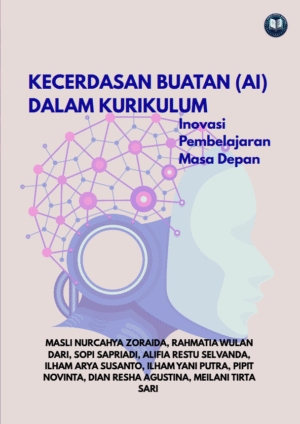 KECERDASAN BUATAN (AI) DALAM KURIKULUM : Inovasi Pembelajaran Masa Depan