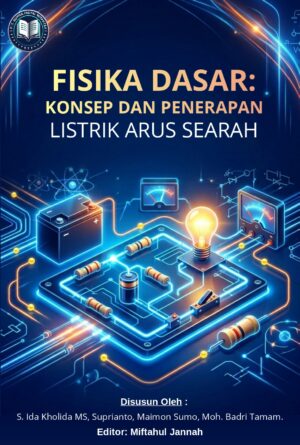 COVER DEPAN FISIKA_page-0001 Fisika Dasar: Konsep dan Penerapan Listrik Arus searah