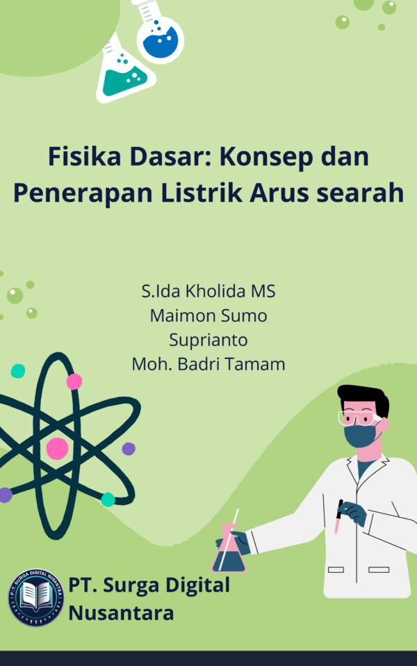 Sampul Buku Modul Ajar Perubahan Fisika dan Kimia Hijau Ilustrasi _page-0001 Fisika Dasar: Konsep dan Penerapan Listrik Arus searah