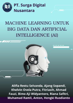 MACHINE LEARNING UNTUK BIG DATA DAN ARTIFICIAL INTELLIGENCE (AI)