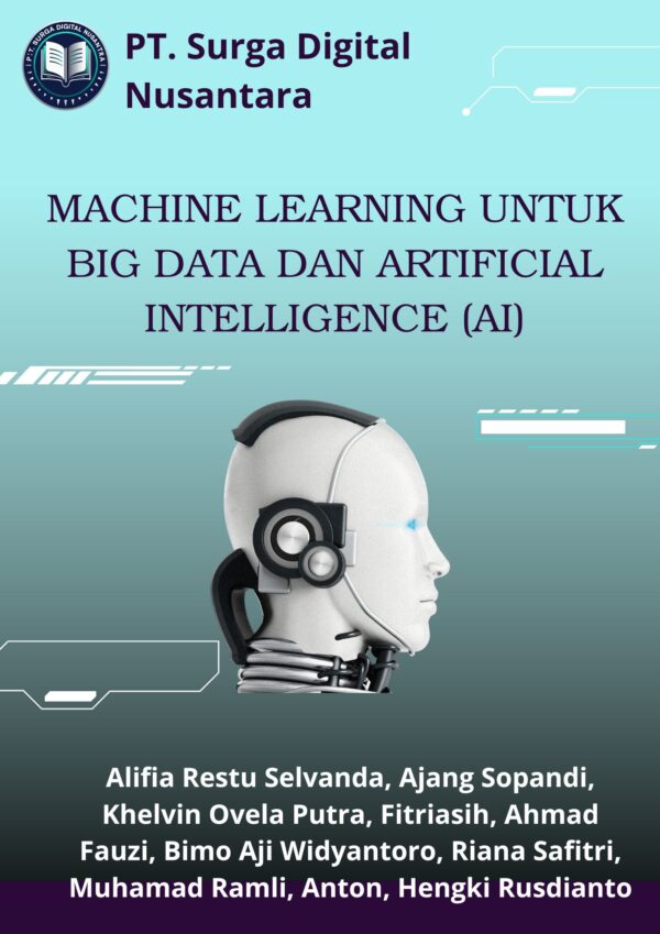 MACHINE LEARNING UNTUK BIG DATA DAN ARTIFICIAL INTELLIGENCE (AI)