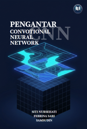 PENGANTAR CONVOLUTIONAL NEURAL NETWORK (CNN)