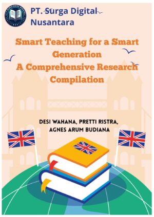 Smart Teaching for a Smart Generation A Comprehensive Research Compilation