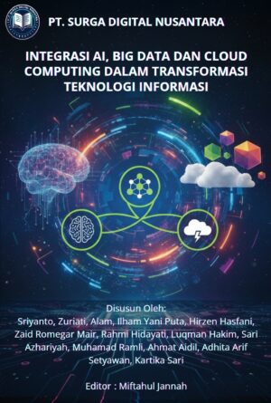 INTEGRASI AI, BIG DATA DAN CLOUD COMPUTING DALAM TRANSFORMASI TEKNOLOGI INFORMASI