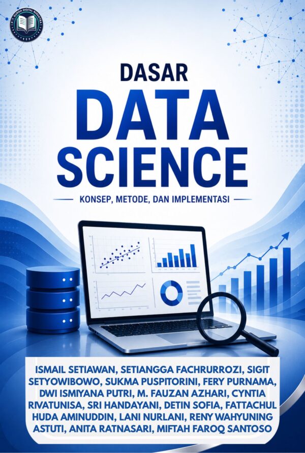 PENGANTAR DATA SCIENCE : Konsep, Metode, dan Implementasi