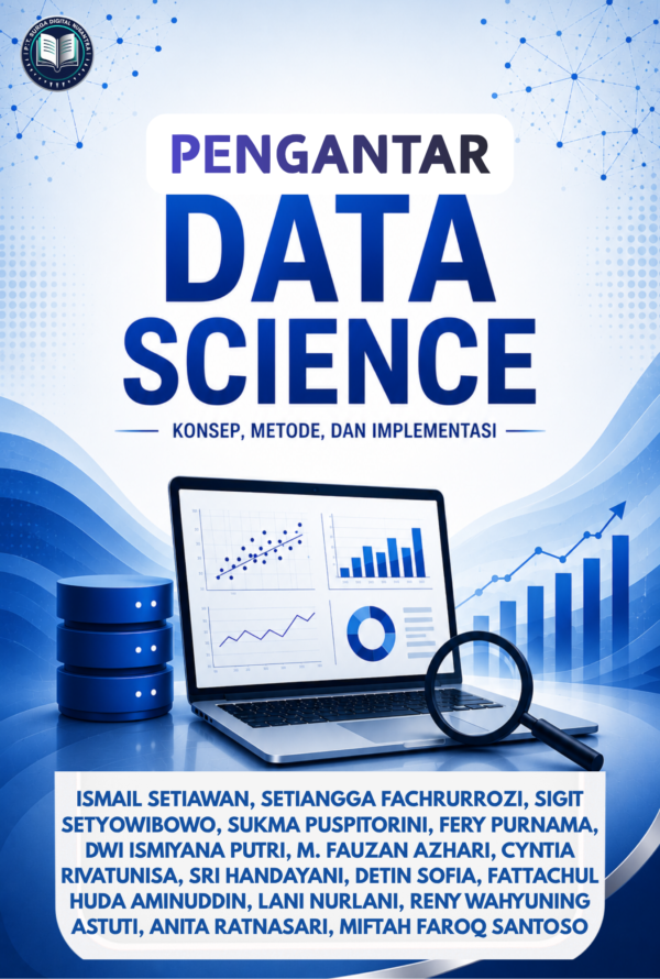 PENGANTAR DATA SCIENCE : Konsep, Metode, dan Implementasi