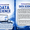 PENGANTAR DATA SCIENCE : Konsep, Metode, dan Implementasi