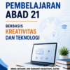 cover depan DESAIN PEMBELAJARAN ABAD 21 BERBASIS KREATIVITAS DAN TEKNOLOGI
