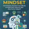 Digital Mindset Memahami Transformasi Bisnis melalui Data Science dan Akuntansi Adaptif