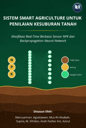 WhatsApp Image 2026-09-30 at 15.36.05 SISTEM SMART AGRICULTURE UNTUK PENILAIAN KESUBURAN TANAH : Klasifikasi Real-Time Berbasis Sensor NPK dan Backpropagation Neural Network