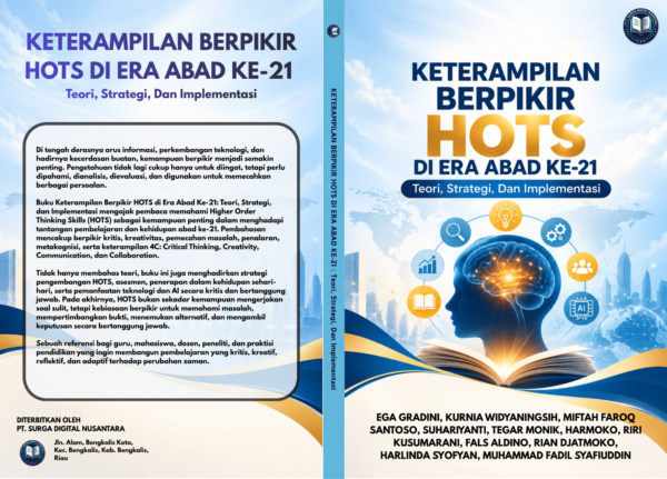 KETERAMPILAN BERPIKIR HOTS DI ERA ABAD KE-21 : Teori, Strategi, Dan Implementasi