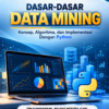 cover depan DASAR – DASAR DATA MINING : Konsep, Algoritma, dan Implementasi Dengan Python
